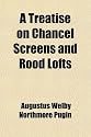 A Treatise on Chancel Screens and Rood Lofts