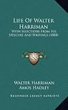 Life Of Walter Harriman: With Selections From His Speeches And Writings (1888)
