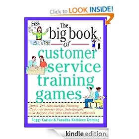 The Big Book of Customer Service Training Games: Quick, Fun Activities for Training Customer Service Reps, Salespeople, and Anyone Else Who Deals with Customers (Big Book Series)
