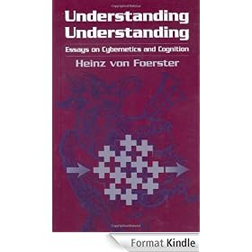 Understanding Understanding: Essays on Cybernetics and Cognition