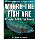 Where the Fish Are: A Science-Based Guide to Stalking Freshwater Fish