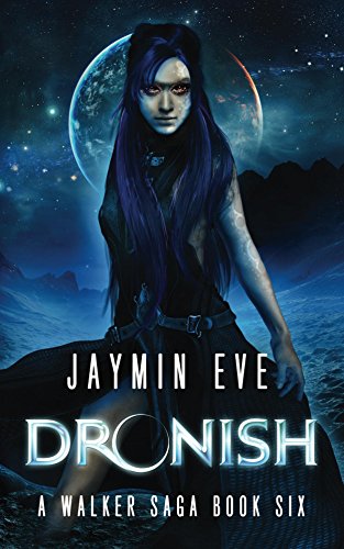 Dronish (A Walker Saga Book 6), by Jaymin Eve