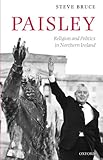 Paisley : religion and politics in Northern Ireland
