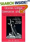 Creating German Communism, 1890-1990