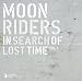 moonriders In Search of Lost Time Vol.1