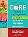 Getting to the Core of English Language Arts, Grades 6-12: How to Meet the Common Core State Standards with Lessons from the Classroom
