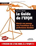 Le guide de l'EFQM, réussir son passage vers l'excellence et la performance durables