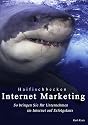 Haifischbecken Internet Marketing: So bringen Sie Ihr Unternehmen im Internet auf Erfolgskurs