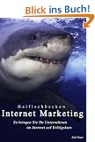 Haifischbecken Internet Marketing: So bringen Sie Ihr Unternehmen im Internet auf Erfolgskurs