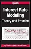 Interest Rate Modeling: Theory and Practice (Chapman & Hall/CRC Financial Mathematics Series)