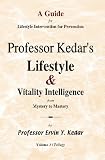 Professor Kedar's Lifestyle : Vitality Intelligence Trilogy Vol. 3 A Guide for Lifestyle Intervention for Prevention