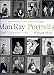 Man Ray Portraits: Paris-Hollywood-Paris