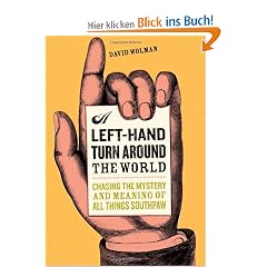 A Left-Hand Turn Around the World: Chasing the Mystery and Meaning of All Things Southpaw