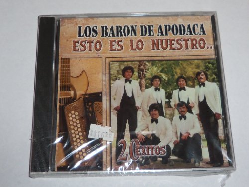 Los Baron de Apodaca - Esto Es Lo Nuestro: 20 Exitos - Zortam Music