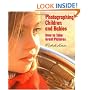 Photographing Children and Babies: How to Take Great Pictures