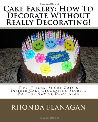 Cake Fakery: How to Decorate Without Really Decorating!
