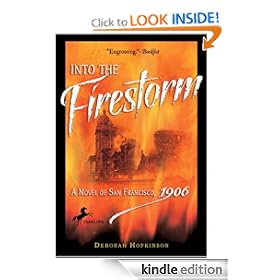Into the Firestorm: A Novel of San Francisco, 1906