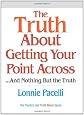 The Truth About Getting Your Point Across: ...and Nothing But the Truth (Truth About)