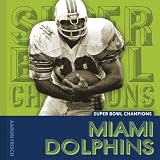 Super Bowl Champions: Miami Dolphins Super Bowl Champions: Miami Dolphins