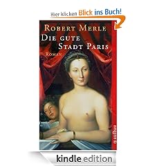 Die gute Stadt Paris: Roman (Fortune de France)