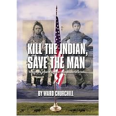 Kill The Indian, Save The Man: The Genocidal Impact of American Indian Residential Schools