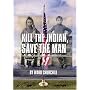 Kill the Indian, Save the Man: The Genocidal Impac&hellip by Ward Churchill