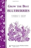 Grow the Best Blueberries: Storey Country Wisdom Bulletin A-89