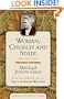 Woman, Church, and State (Classics in Women's Studies)