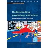 Understanding Psychology and Crime: Perspectives on Theory and Action (Crime and Justice)