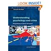 Understanding Psychology and Crime: Perspectives on Theory and Action (Crime & Justice)