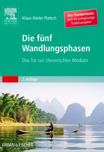Die Fünf Wandlungsphasen Studienausgabe: Das Tor zur chinesischen Medizin (German Edition)