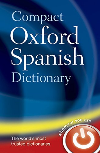 Compact Oxford Spanish Dictionary, by Oxford Dictionaries