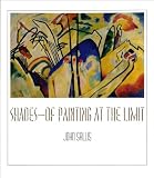 Shades -- Of Painting at the Limit (Studies in Continental Thought)