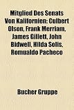 Mitglied Des Senats Von Kalifornien: Culbert Olson, Frank Merriam, James Gillett, John Bidwell, Hilda Solis, Romualdo Pacheco - 