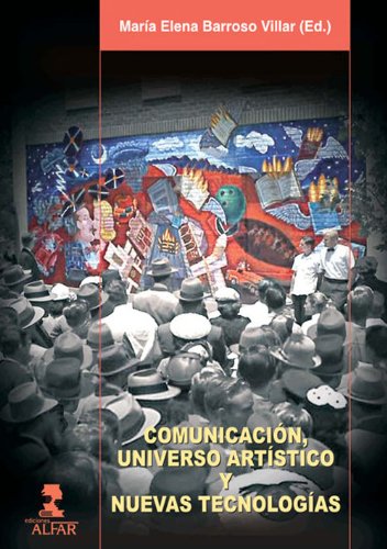 Comunicación, universo artístico y nuevas tecnologías (Spanish Edition)