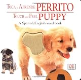 Toca y Aprende Perrito / Touch and Feel Puppy (New Touch and Feel Bilingual Board Books)
