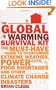 The Global Warming Survival Kit: The Must-have Guide to Overcoming Extreme Weather, Power Cuts, Food Shortages and Other Climate Change Disasters