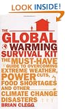 The Global Warming Survival Kit: The Must-have Guide To Overcoming Extreme Weather, Power Cuts, Food Shortages And Other Climate Change Disasters