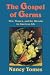 The Gospel of Germs: Men, Women, and the Microbe in American Life