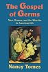 The Gospel of Germs: Men, Women, and the Microbe in American Life