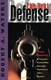 The Best Defense: True Stories of Intended Victims Who Defended Themselves with a Firearm