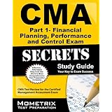 cma part 1 financial planning performance and control exam secrets study guide cma test review for the certified