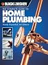 The Black & Decker Complete Guide to Home Plumbing: Newly Expanded 3rd Edition (Black & Decker Complete Guide)