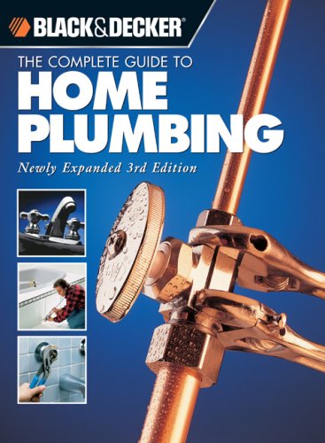 The Black & Decker Complete Guide to Home Plumbing: Newly Expanded 3rd Edition under Architecture in The Books Store
