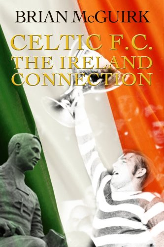 Celtic FC: The Ireland Connection