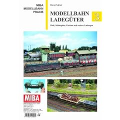 Modellbahn Ladeg�ter 3 - Holz, Sch�ttg�ter, Kuriosa und weitere Ladungen - MIBA Modellbahn Praxis