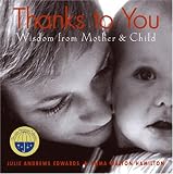 Thanks to You: Wisdom from Mother & Child (Julie Andrews Collection)