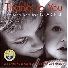 Thanks to You: Wisdom from Mother & Child (Julie Andrews Collection)