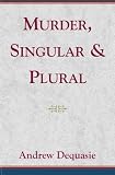 Murder, Singular & Plural
