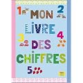 Mon livre des chiffres : J'apprends � compter